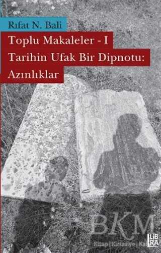 Toplu Makaleler 1 - Tarihin Ufak Bir Dipnotu: Azınlıklar
