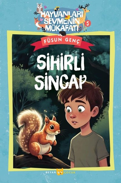 Sihirli Sincap - Hayvanları Sevmenin Mükafatı Serisi 5