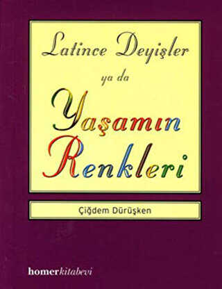 Latince Deyişler ya da Yaşamın Renkleri