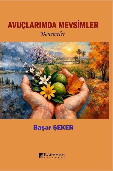 Avuçlarımda Mevsimler - Denemeler