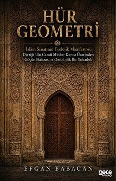 Hür Geometri - İslam Sanatının Teolojik Manifestosu