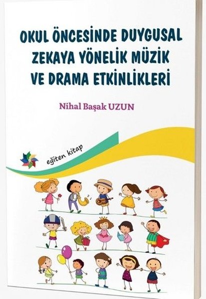 Okul Öncesinde Duygusal Zekaya Yönelik Müzik ve Drama Etkinlikleri