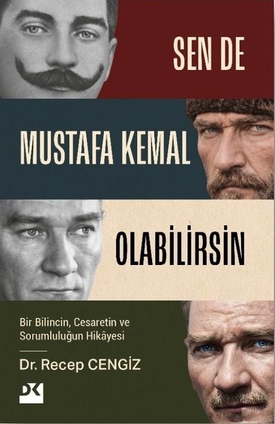 Sen de Mustafa Kemal Olabilirsin