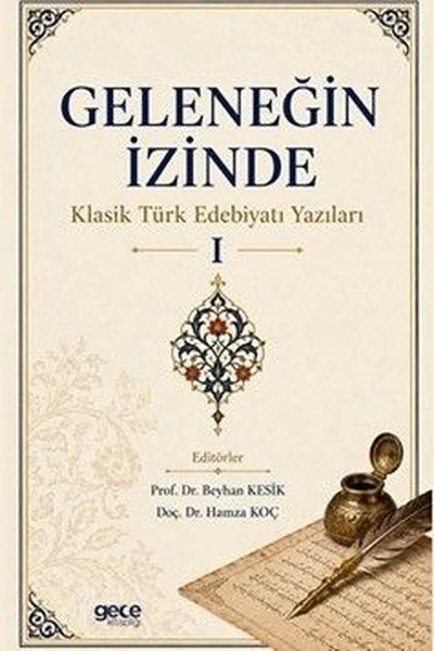 Geleneğin İzinde - Klasik Türk Edebiyatı Yazıları 1