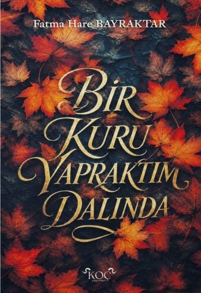 Bir Kuru Yapraktım Dalında