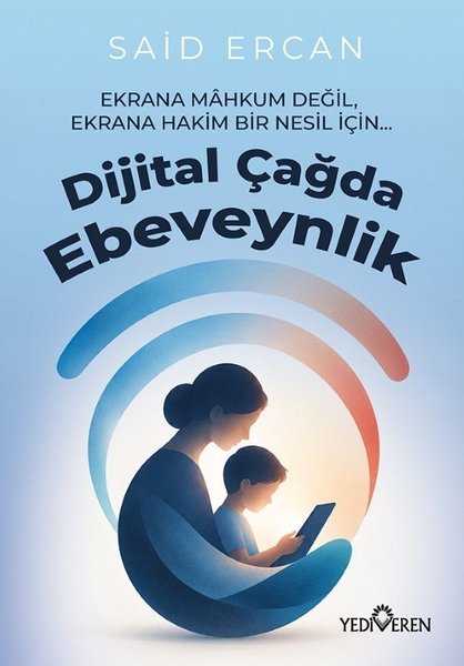 Dijital Çağda Ebeveynlik