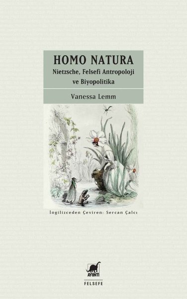 Homo Natura: Nietzsche Felsefi Antropoloji ve Biyopolitika