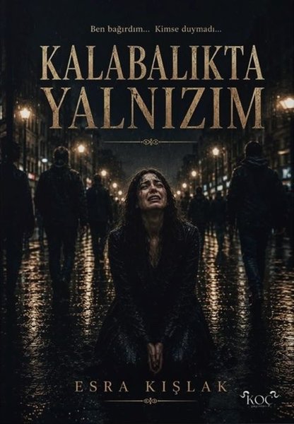 Kalabalıkta Yalnızım