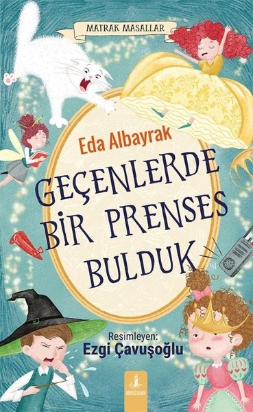 Geçenlerde Bir Prenses Bulduk - Matrak Masallar 2
