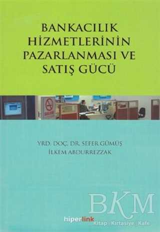 Bankacılık Hizmetlerinin Pazarlanması ve Satış Gücü