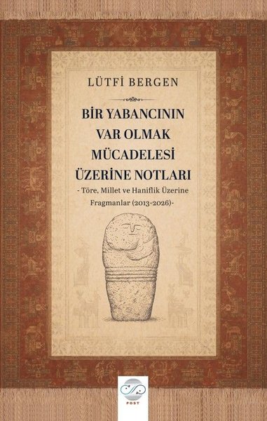 Bir Yabancının Var Olmak Mücadelesi Üzerine Notları