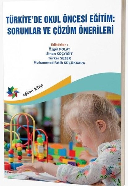 Türkiye'de Okul Öncesi Eğitim: Sorunlar ve Çözüm Önerileri