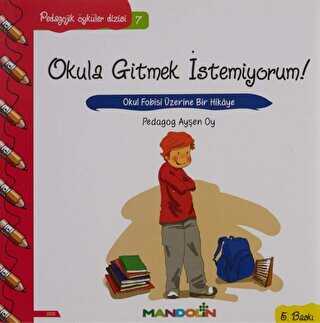 Pedagojik Öyküler Dizisi 7 - Okula Gitmek İstemiyorum!