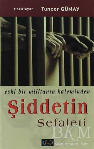 Eski Bir Militanın Kaleminden Şiddetin Sefaleti