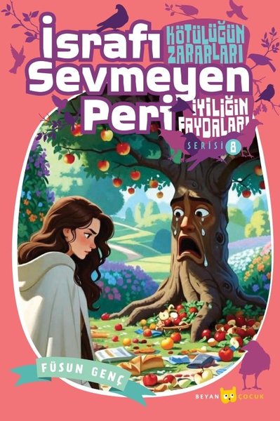 İsrafı Sevmeyen Peri - Kötülüğün Zararları İyiliğin Faydaları 8