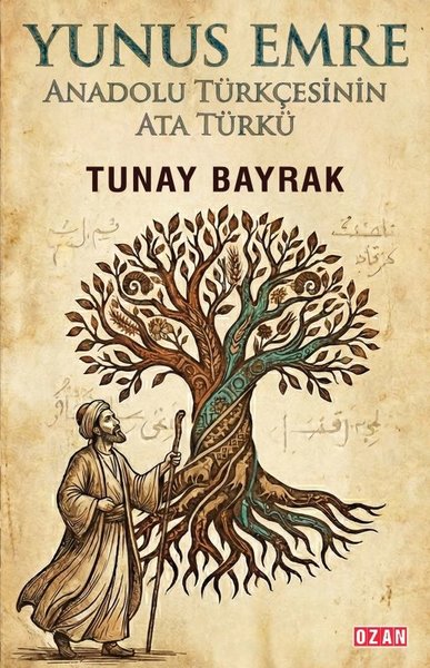 Yunus Emre Anadolu Türkçesinin Ata Türkü