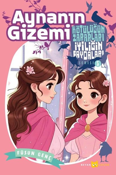 Aynanın Gizemi - Kötülüğün Zararları İyiliğin Faydaları 5