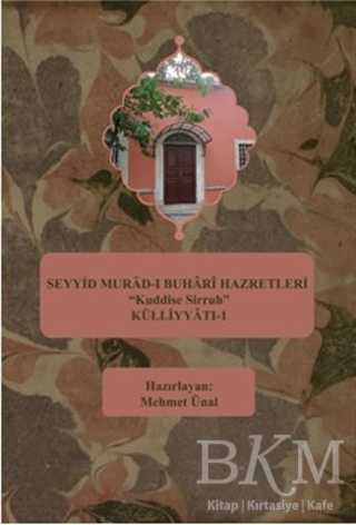 Seyyid Murad-ı Buhari Hazretleri "Kuddise Sirruh" Külliyyatı - 1