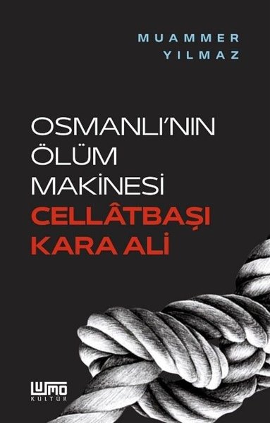 Osmanlının Ölüm Makinesi Cellatbaşı Kara Ali