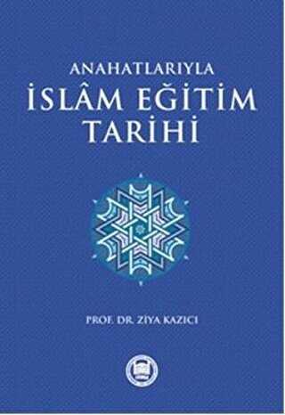 Anahatlarıyla İslam Eğitim Tarihi