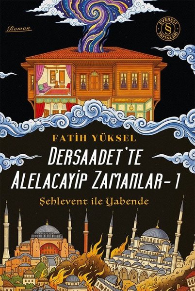 Dersaadet'te Alelacayip Zamanlar 1 - Şehlevent İle Yabende