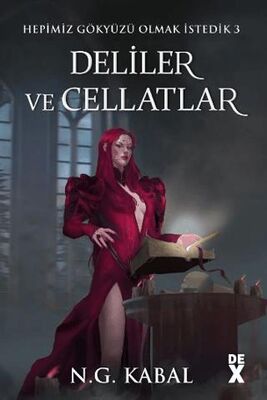 Hepimiz Gökyüzü Olmak İstedik 3 Deliler ve Cellatlar - Ciltli Kırmızı Şömiz