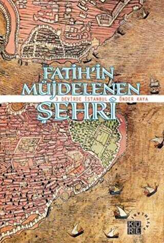 Fatih’in Müjdelenen Şehri